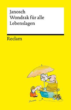 Janosch: Wondrak für alle Lebenslagen (ISBN 978-3-15-014176-2)